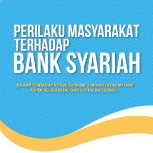 Perilaku Masyarakat Terhadap Bank Syariah