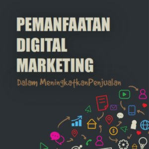 PEMANFAATAN DIGITAL MARKETING DALAM MENINGKATKAN PENJUALAN