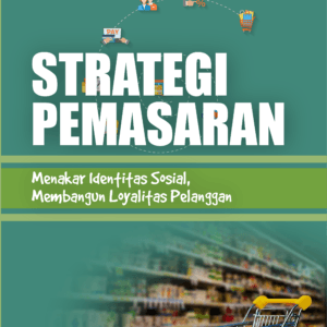 STRATEGI PEMASARAN "Menakar Identitas Sosial, Membangun Loyalitas Pelanggan"