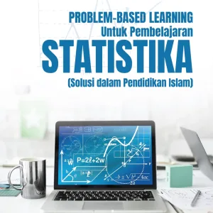PROBLE BASED LEARNING UNTUK PEMBELAJARAN STATISTIKA (Solusi dalam Pendidikan Islam)