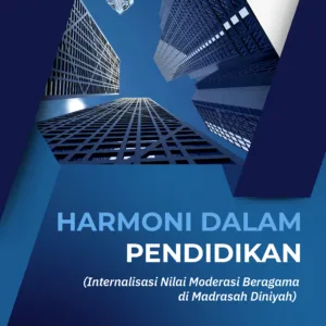 Harmoni dalam Pendidikan (Internalisasi Nilai Moderasi Beragama di Madrasah Diniyah)